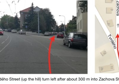 From Tvrdého Street (up the hill) turn left after about 300 m into Zachova Street.