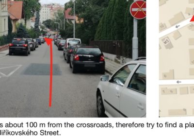 The studio is about 100 m from the crossroads, therefore try to find a place to park your car in Jiříkovského Street.